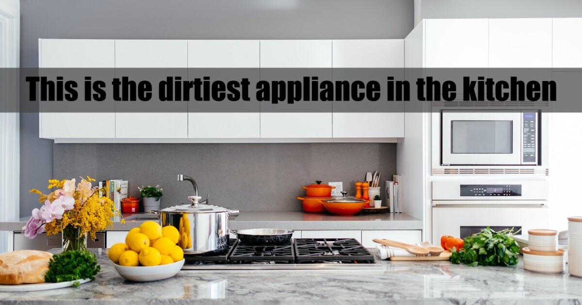 This Is The Dirtiest Appliance In The Kitchen: You Should Clean It Daily